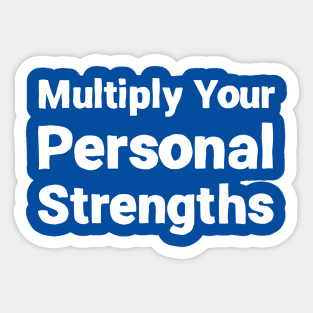 Multiply Your Personal Strengths | Quotes | Royal Blue Sticker